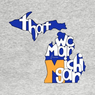 That Woman from Michigan T-Shirt